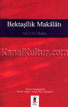 İsmail Kasap / Yusuf Turan Günaydın [Yayına Hazırlayanlar]: Bektaşîlik Makâlâtı - Ali Ulvi Baba. Horasan Yayınları: 15, İstanbul 2006, 72 S. + Tıpkı Basım, ISBN 975-98065-9-2