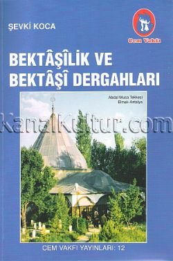 Şevki Koca: Bektâşîlik ve Bektâşî Dergâhları. Cem Vakfı Yayınları: 12, İstanbul 2005, 353 S., + Resimler, ISBN: 975-94071-5-9