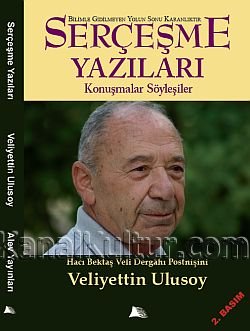 Veliyettin Ulusoy: Serçeşme Yazıları: Konuşmalar Söyleşiler. Yayına Hazırlayan: Ahmet Koçak, Alev Yayınları, İstanbul 2009, İkinci Baskı, ISBN: 978-975-335-054-9