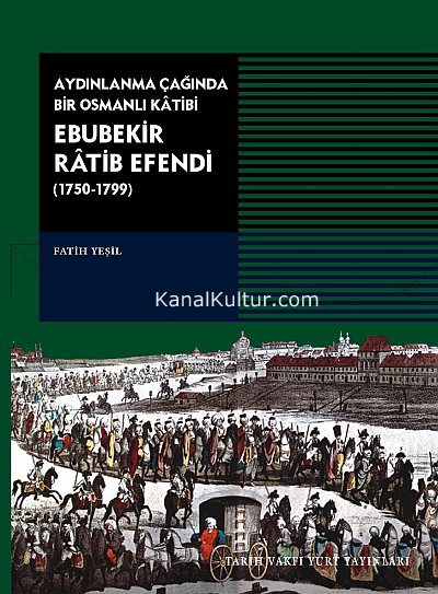 Fatih Yeşil: Aydınlanma Çağında Bir Osmanlı Kâtibi Ebubekir Râtib Efendi (1750-1799). Tarih Vakfı Yurt Yayınları, İstanbul 2011, 514 S., ISBN 978-975-333-260-6