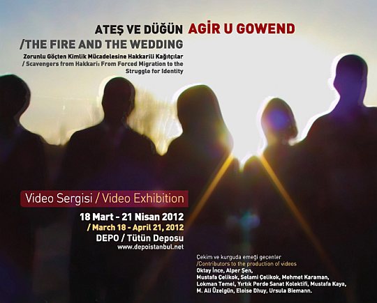 Ateş ve Düğün - Zorunlu Göçten Kimlik Mücadelesine Hakkârili Kağıtçılar Video Sergisi / 18 mart - 21 nisan 2012; Tütün Deposu
